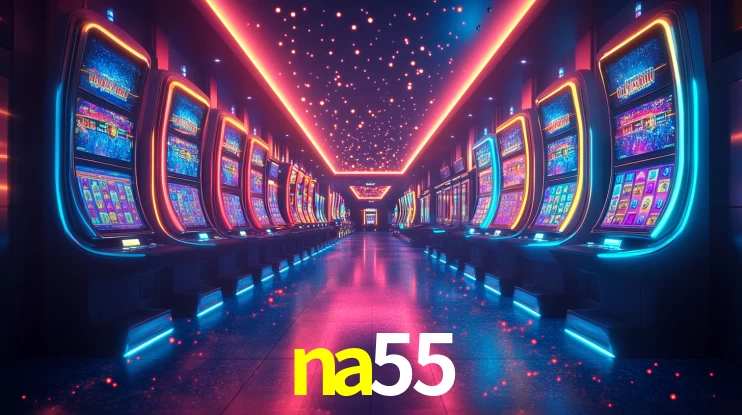 Slots na Plataforma na55